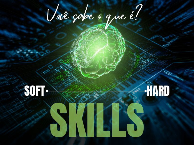 Notícia: O que é Hard Skills e Soft Skills? 